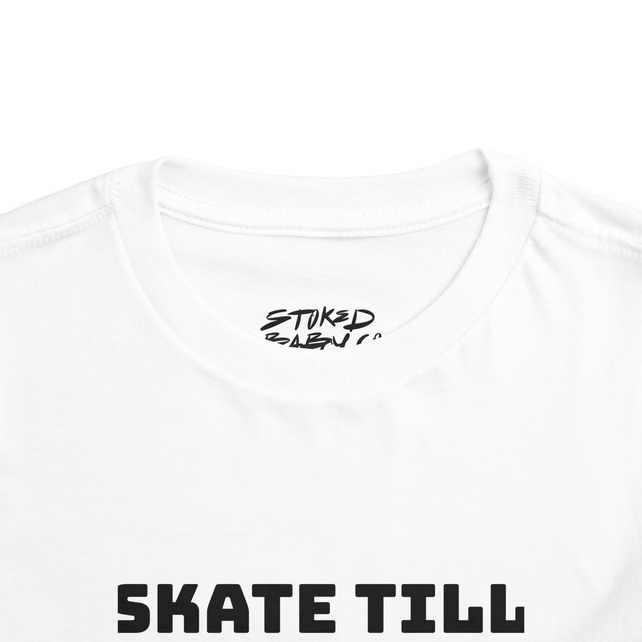 " Skate Til You Sh*t Yourself" Toddler Tee