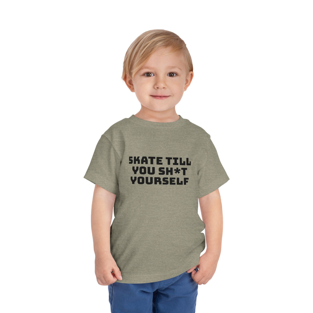 " Skate Til You Sh*t Yourself" Toddler Tee