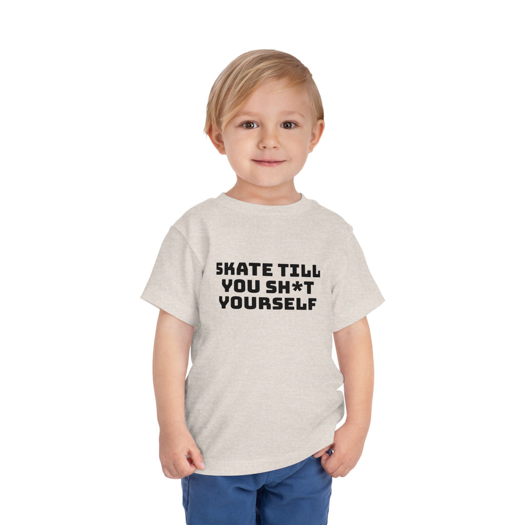 " Skate Til You Sh*t Yourself" Toddler Tee