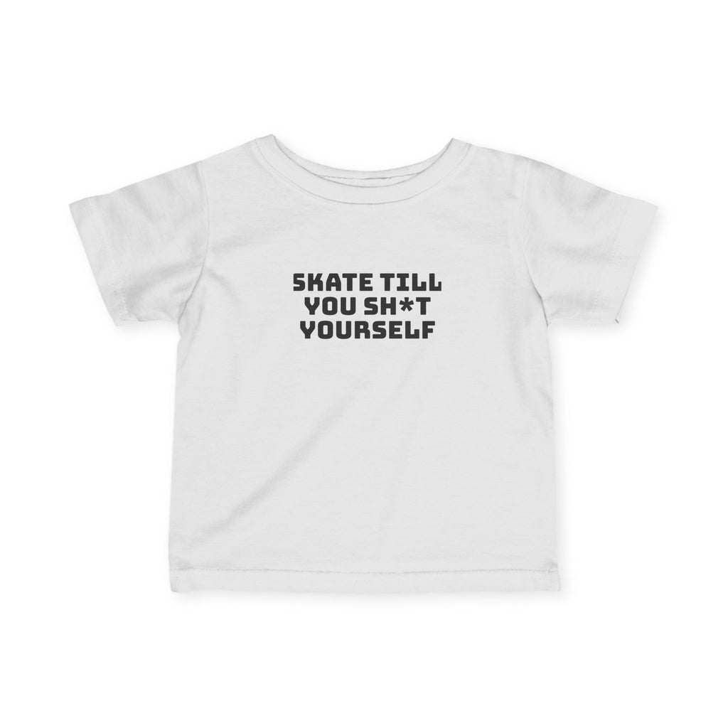 " Skate Til You Sh*t Yourself" Baby Tee