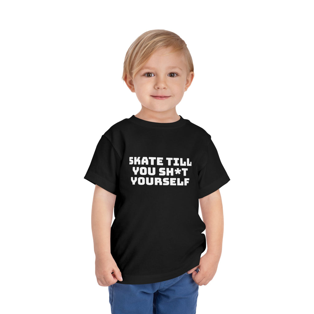 " Skate Til You Sh*t Yourself" Toddler Tee